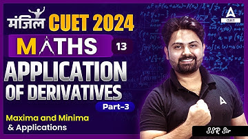 CUET 2024 Maths | Application of Derivatives | Part 3 | By SSR Sir