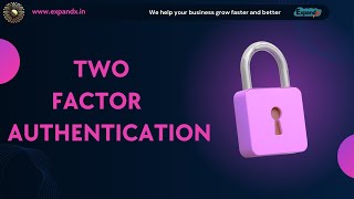 Two Factor Authentication (2FA) for Added Account Security / Tejo ERP / ExpandX / CRM