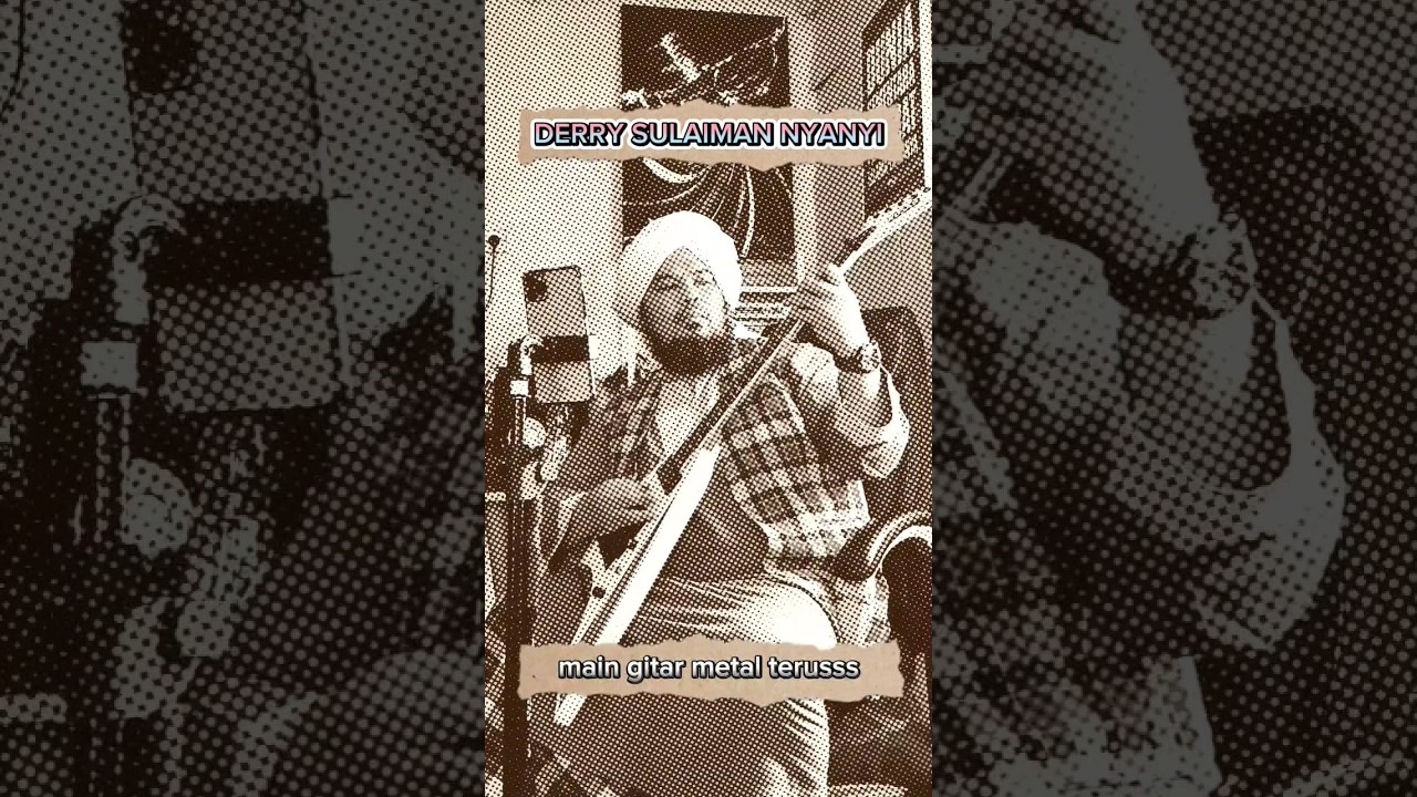 Derry Sulaiman metal metal terus 