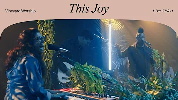 This Joy - Vineyard Worship (ft. Tina Colón Williams & Joshua Miller) [Music Video]