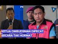 Ketua Ombudsman Heri Susanto Dipecat Tak Hormat