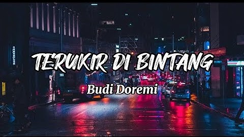 TERUKIR DI BINTANG-BUDI DOREMI (LIRIK LAGU)