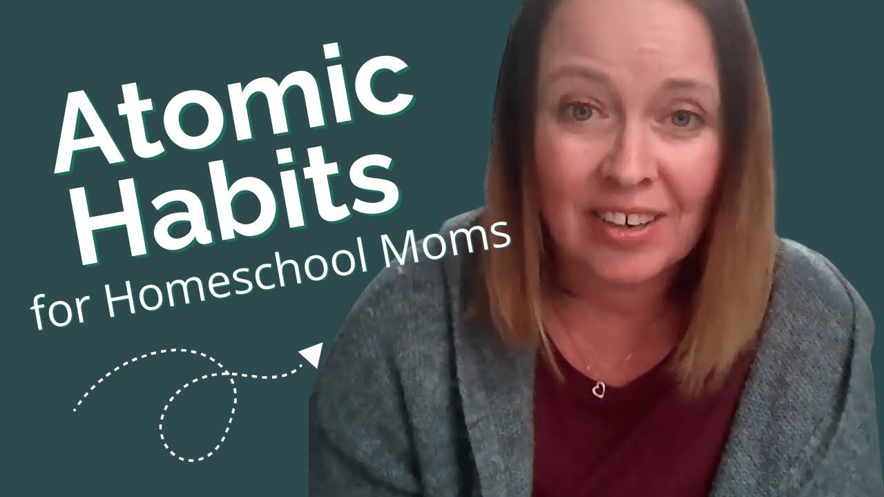 Atomic Habits for Homeschool Moms:  The 1% Pivot from Pressure to Presence