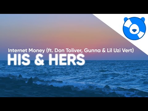 Internet Money - His & Hers (Clean - Lyrics) ft. Don Toliver, Lil Uzi Vert & Gunna