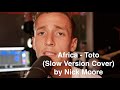 Africa  toto slow version cover by nick moore