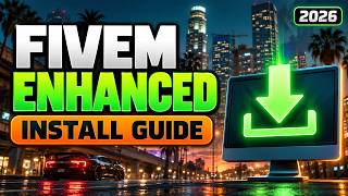 How to Install FiveM Enhanced for GTA V Enhanced (2026 Guide)