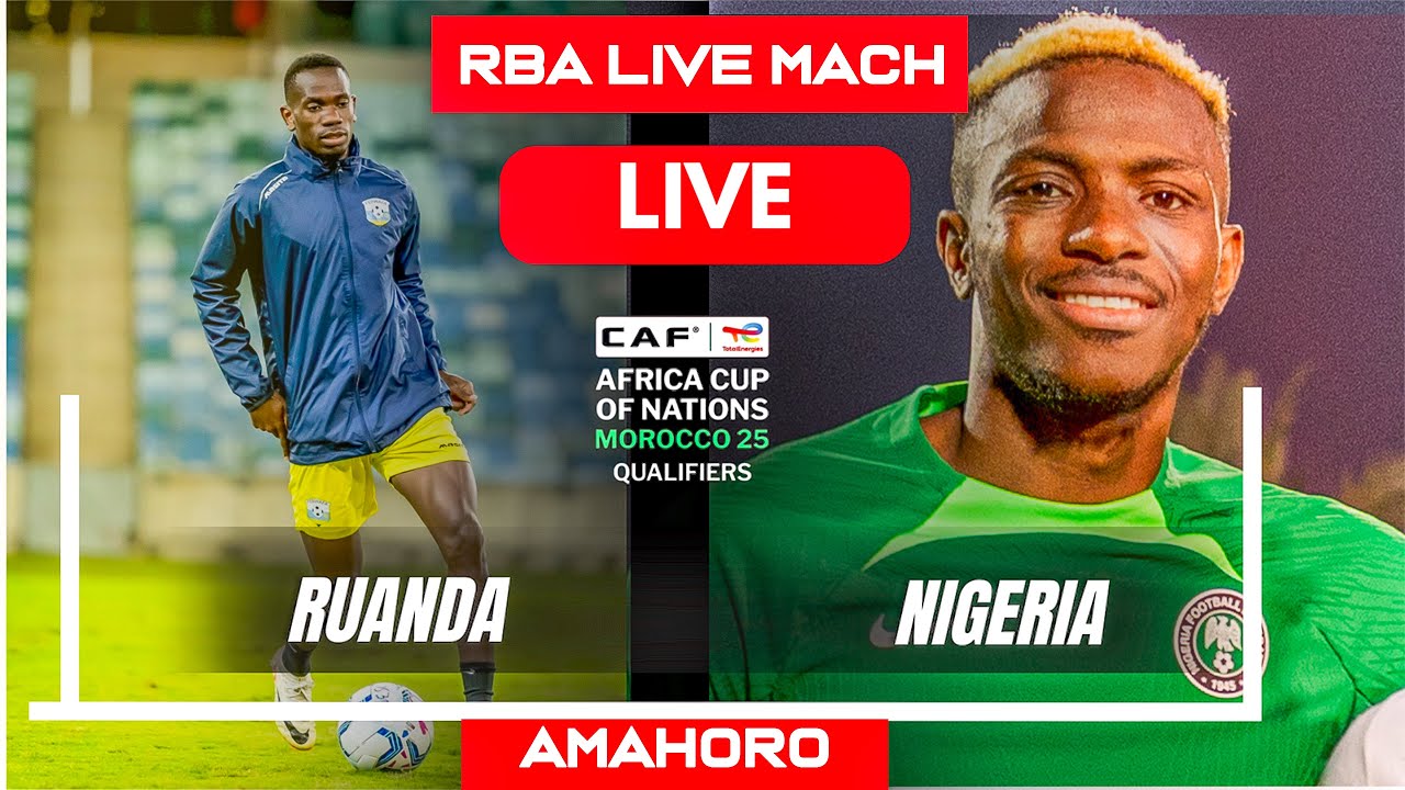 LIVE RWANDA Vs NIGERIA FULL MATCH YouTube LIVE RWANDA Vs NIGERIA FULL MATCH YouTube