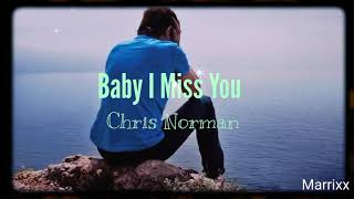 Baby I Miss You - Chris Norman