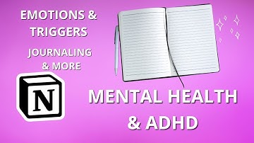 How to Track Your Mental Health, Emotions, Moods & Triggers with ADHD using Notion and other tools
