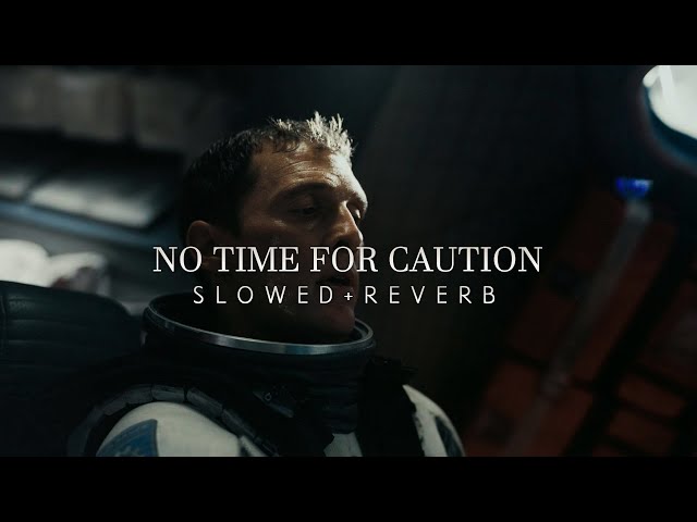 Interstellar - No Time For Caution (Slowed + Reverb)