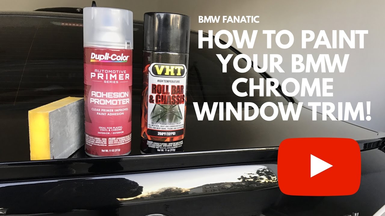 How To Paint Your BMW Chrome Window Trim Gloss Black YouTube How To Paint Your BMW Chrome Window Trim Gloss Black YouTube
