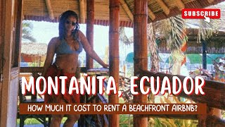 How much we paid for a beachfront airbnb in Montañita, Ecuador?
