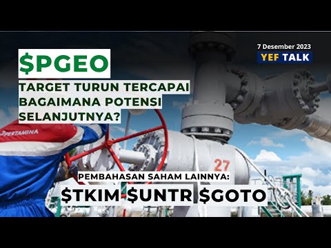 Potensi saham $PGEO Selanjutnya YEFTalk edisi 7 Desember 2023