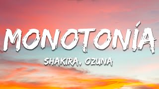 Shakira, Ozuna - Monotonía (Letra\/Lyrics)