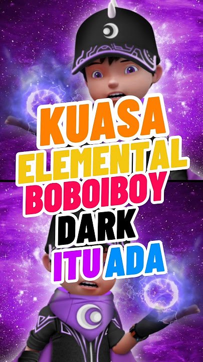 Kuasa Elemental Boboiboy Dark Itu Ada #boboiboy