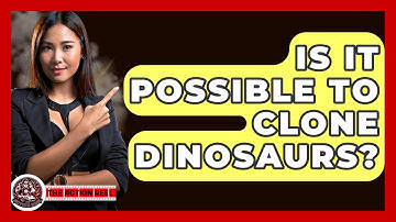 Is It Possible To Clone Dinosaurs? - The Action Reel