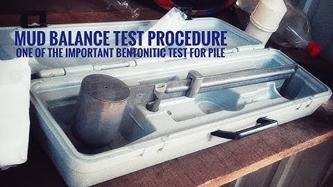 Mud Balance Test Procedure | Standard Test Method for Bentonitic Slurries