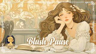 𝐁𝐥𝐮𝐬𝐡 𝐏𝐚𝐮𝐬𝐞 🌸 Gentle Neoclassical Piano for Reading & Reflection