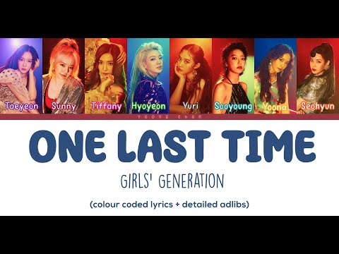 Girls’ Generation (소녀시대) –  One Last Time — Colour Coded Lyrics (HAN/ROM/ENG)