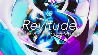 Sad Keyboard Guy & Myntian - Revitude