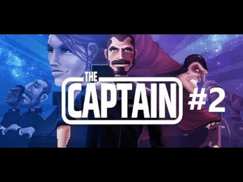 The Captain game LIVESTREAM Part 2! Let's go boldly! - YouTube