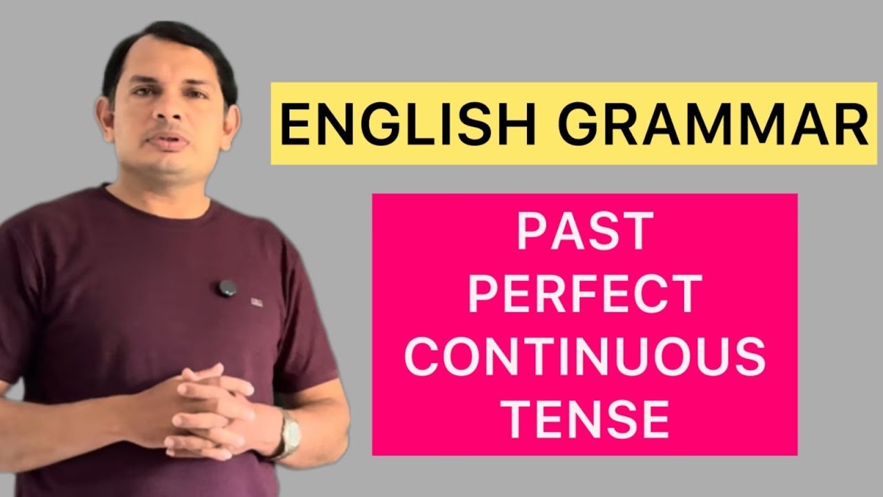 PRESENT PERFECT CONTINUOUS TENSE