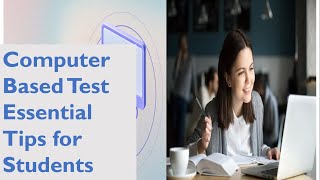 Computer Based Test Essential Tips for Students