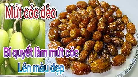 Mứt Cóc Dẻo | Cách Làm Mứt Cóc Dẻo Ngon Ngày Tết | Bí Quyết Lên Màu Đẹp
