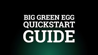Big Green Egg's Quick Start Guide - Finished using the EGG