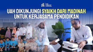 Uah Dikunjungi Syaikh Dari Madinah Untuk Kerjasama Pendidikan - Ustadz Adi Hidayat