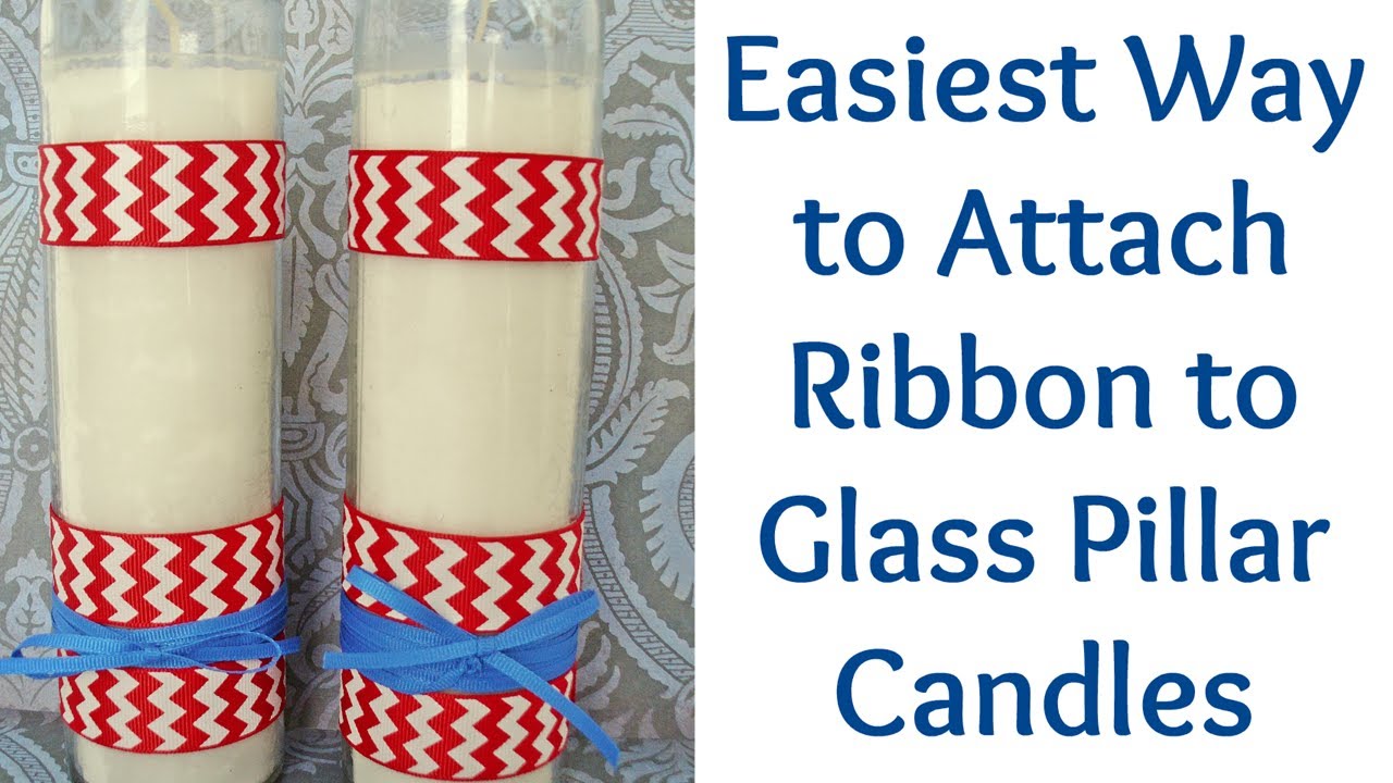 Easiest Way to Attach Ribbon to Glass Pillar Candles YouTube