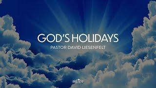 Gods Holidays Part 2 | Sabbath Christian Church | David Liesenfelt | 2023-08-12