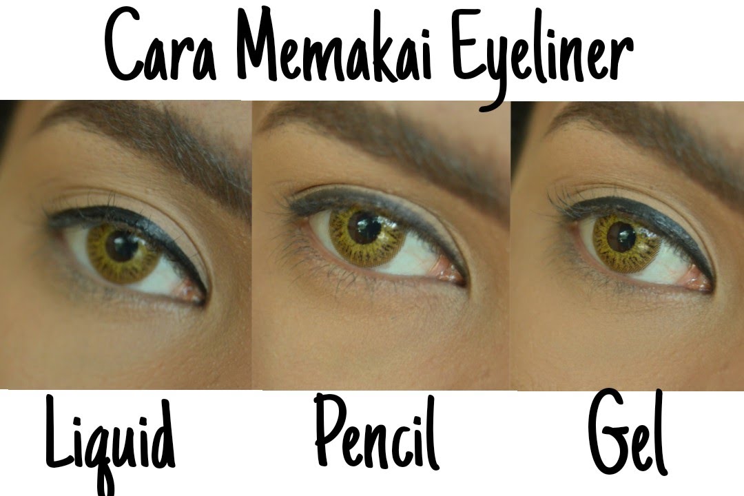 CARA MEMAKAI EYELINER 3 TIPE LIQUID PENSIL GEL 