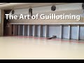 The Art Of Guillotining