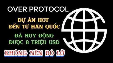 DỰ ÁN HOT ĐẾN TỪ HÀN XẺNG OVER PROTOCOL ĐÃ HUY ĐỘNG ĐƯỢC 8 TRIỆU USD/ KHÔNG NÊN BỎ LỠ KÈO NÀY