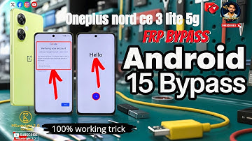 OnePlus Nord CE3 Lite 5G FRP Bypass — Android 15 (100% Working!)
