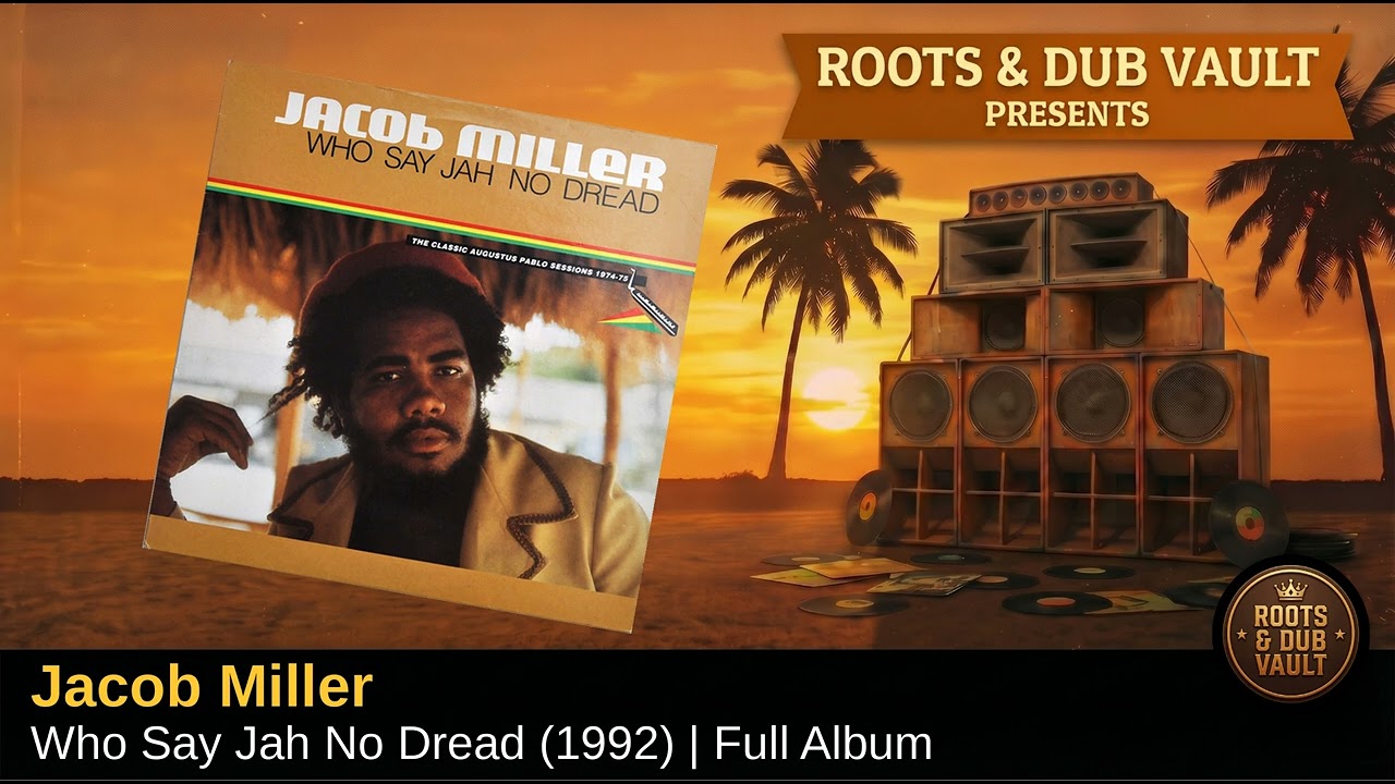 Jacob Miller — Who Say Jah No Dread (The Classic Augustus Pablo Sessions 1974-75)| Roots & Dub Vault bekijken op YouTube Jacob Miller — Who Say Jah No Dread (The Classic Augustus Pablo Sessions 1974-75)| Roots & Dub Vault bekijken op YouTube