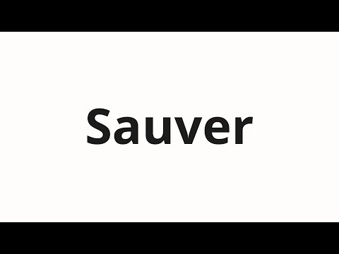 How to pronounce Sauver