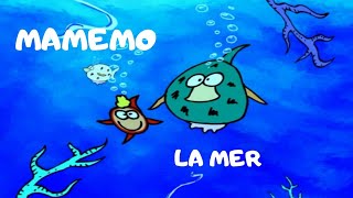 Mamemo La Mer Nouvel Épisode Dessin Animé Poétique En Chanson Pour Les Enfants