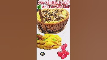 👉 🍲 Top 10 Đặc Sản Bắc Giang Ngon Nức Tiếng | Nhất Định Phải Thử Một Lần