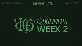 IFF9 Qualifiers - Week 02