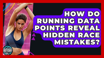 How Do Running Data Points Reveal Hidden Race Mistakes? - Running Beyond Limits