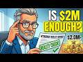 Only Have $2M See Your Retirement Reality