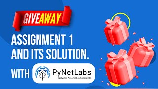 Giveaway Assignment #001 Solution | PyNet Labs