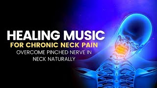 Radiculopathy | Overcome Pinched Nerve in Neck Naturally | Healing Music Chronic Neck Pain Relief screenshot 3