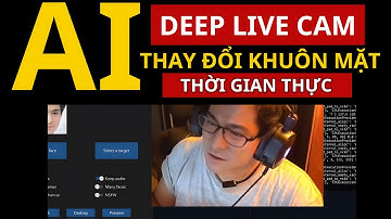 DEEP LIVE CAM - AI thay đổi khuôn mặt thời gian thực - Chia sẻ các bước thiết lập cục bộ chi tiết.