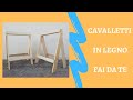 Cavalletti in legno fai da te | Ecco come realizzare due cavalletti in legno