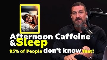 Afternoon Caffeine & Sleep | Andrew Huberman