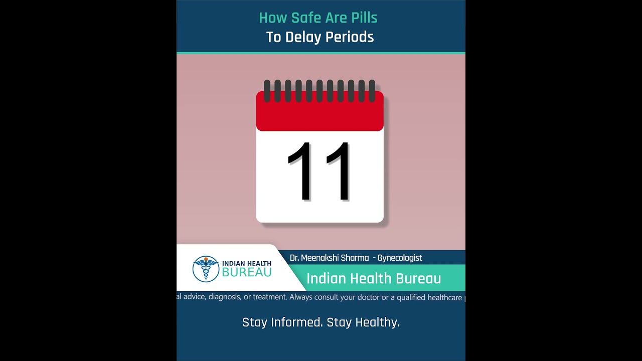 How Safe Are Pills To Delay Periods_मासिक धर्म में देरी करने वाली गोलियां कितनी सुरक्षित हैं...