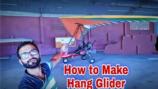 How to make hang glider at home | Hang glider detailed information | हैंग ग्लाइडर कैसे उड़ता है